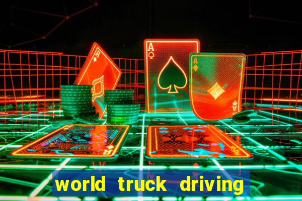 world truck driving simulator dinheiro infinito tudo desbloqueado